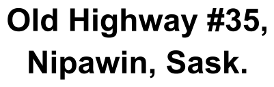 Old Highway #35, Nipawin, Sask.